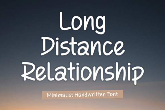 Long Distance Relationship: The Handwritten Typeface for Clearer Campaigns